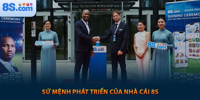 Sứ mệnh phát triển của nhà cái 8s
